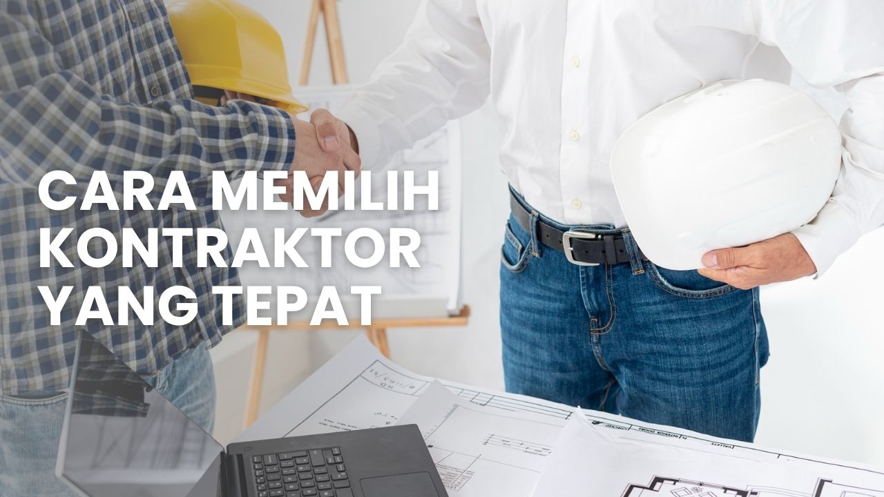 cara-memilih-kontraktor-terpercaya-di-indonesia