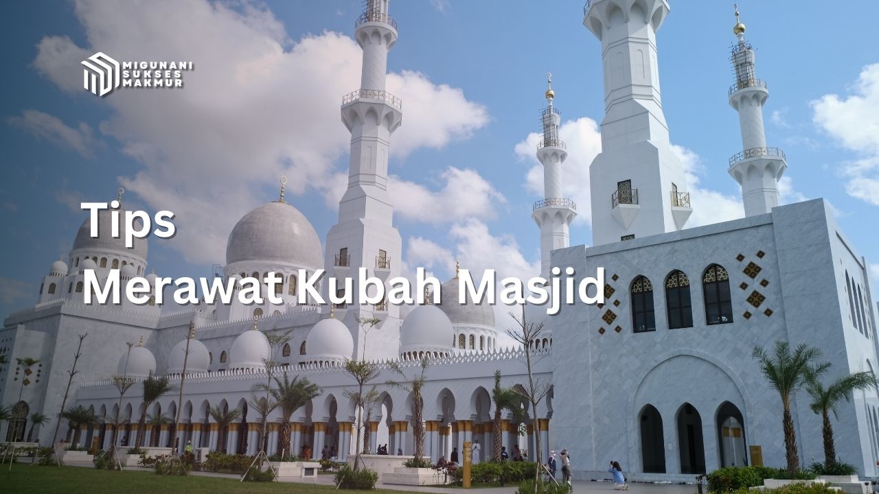 tips-merawat-kubah-masjid
